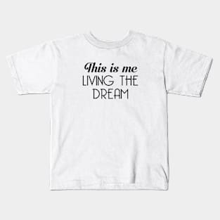 Living the Dream Kids T-Shirt